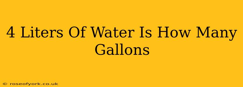 4 Liters Of Water Is How Many Gallons