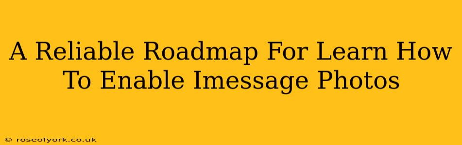 A Reliable Roadmap For Learn How To Enable Imessage Photos