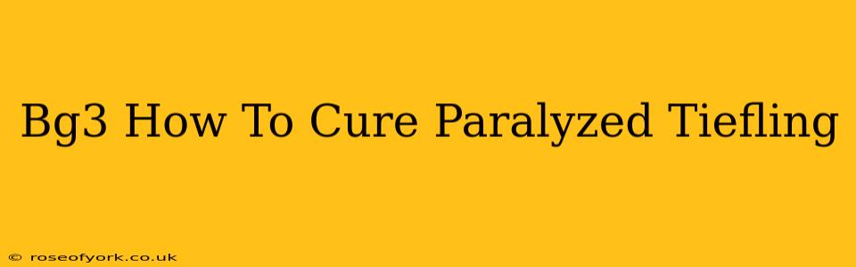 Bg3 How To Cure Paralyzed Tiefling