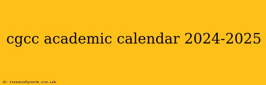 cgcc academic calendar 2024-2025