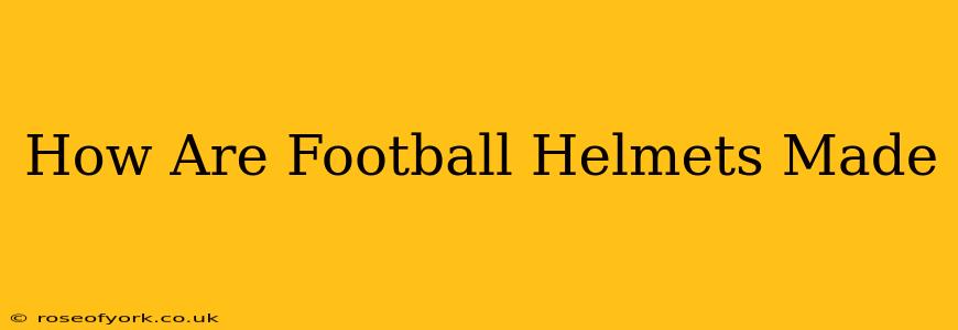 How Are Football Helmets Made