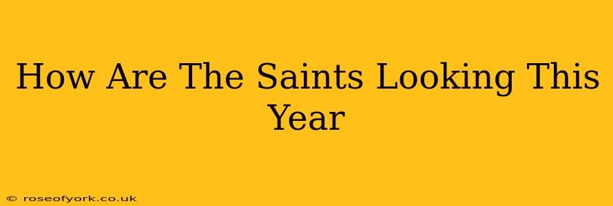 How Are The Saints Looking This Year