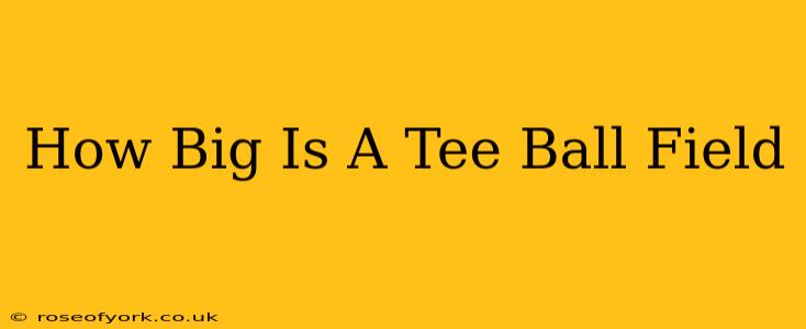 How Big Is A Tee Ball Field