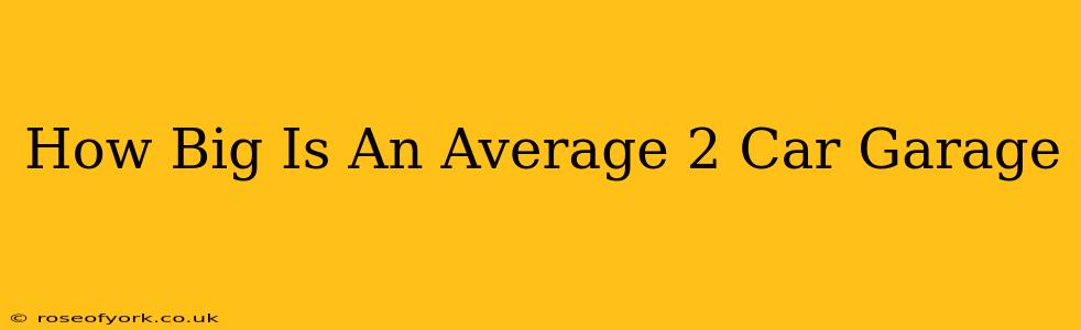 How Big Is An Average 2 Car Garage