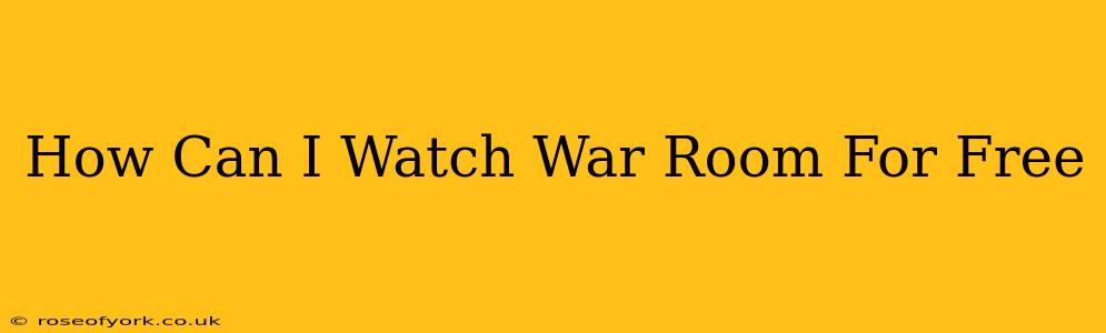 How Can I Watch War Room For Free