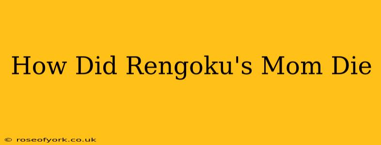 How Did Rengoku's Mom Die