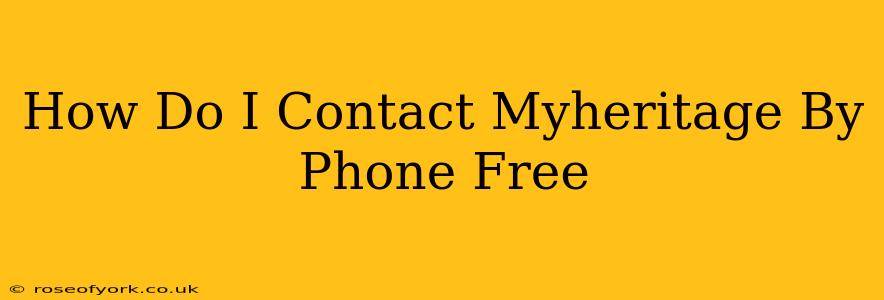 How Do I Contact Myheritage By Phone Free