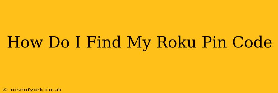 How Do I Find My Roku Pin Code