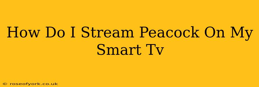 How Do I Stream Peacock On My Smart Tv