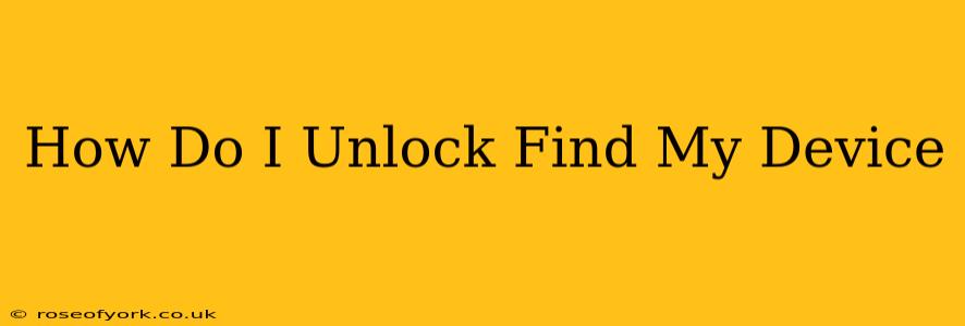 How Do I Unlock Find My Device