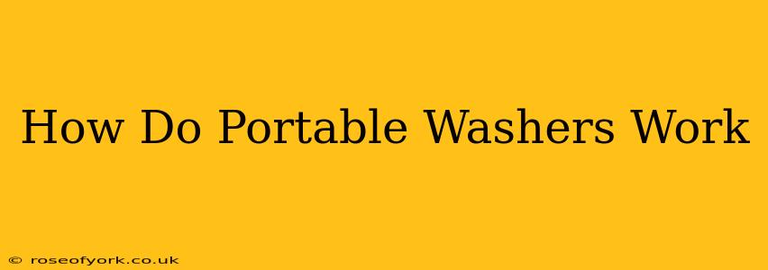 How Do Portable Washers Work