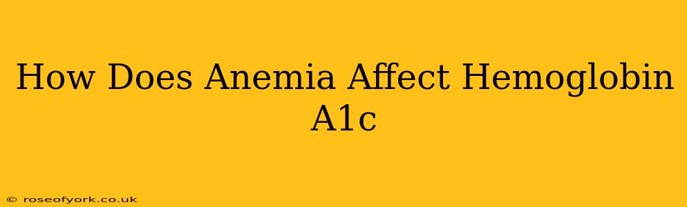 How Does Anemia Affect Hemoglobin A1c