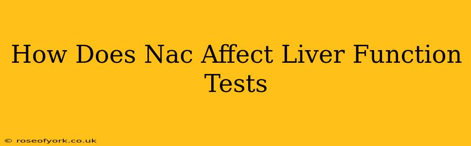 How Does Nac Affect Liver Function Tests