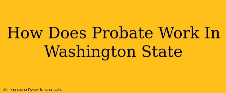 How Does Probate Work In Washington State