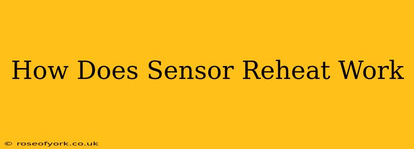 How Does Sensor Reheat Work