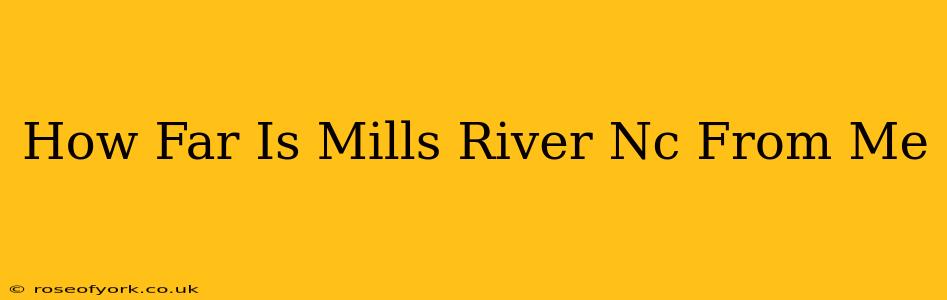 How Far Is Mills River Nc From Me