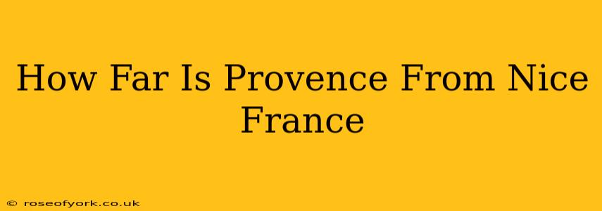 How Far Is Provence From Nice France