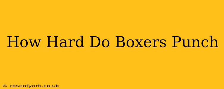 How Hard Do Boxers Punch