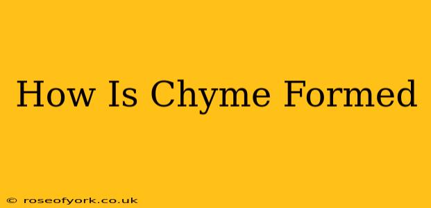 How Is Chyme Formed