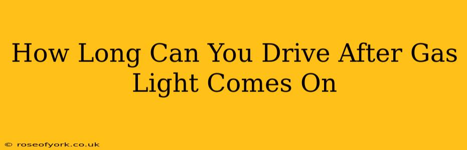 How Long Can You Drive After Gas Light Comes On