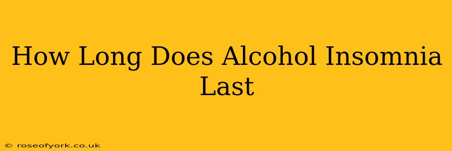 How Long Does Alcohol Insomnia Last