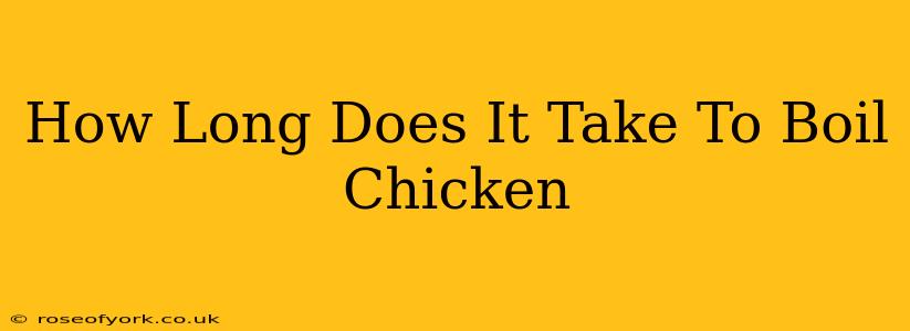 How Long Does It Take To Boil Chicken