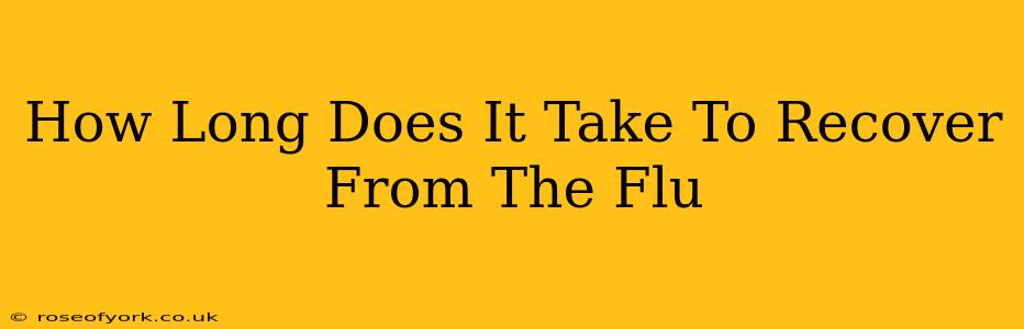 How Long Does It Take To Recover From The Flu