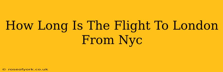 How Long Is The Flight To London From Nyc