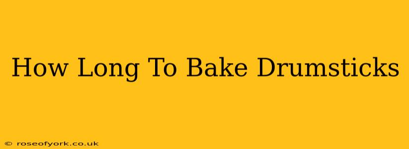 How Long To Bake Drumsticks