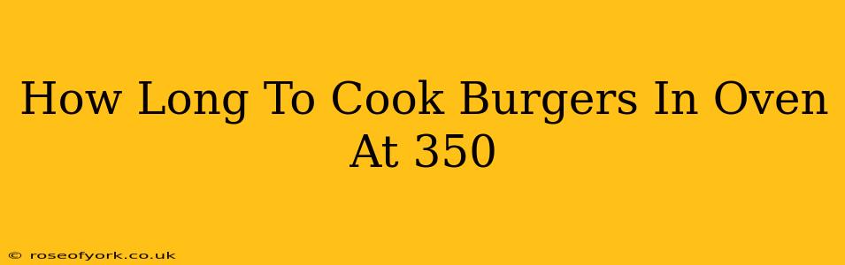 How Long To Cook Burgers In Oven At 350