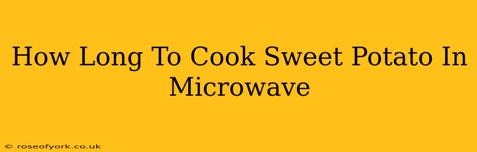 How Long To Cook Sweet Potato In Microwave