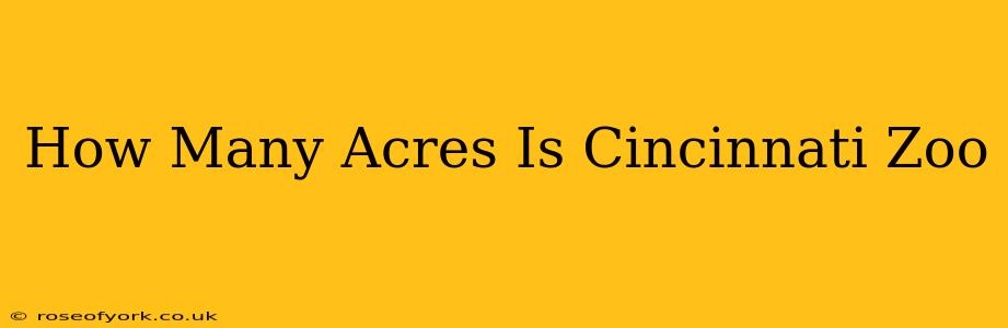 How Many Acres Is Cincinnati Zoo