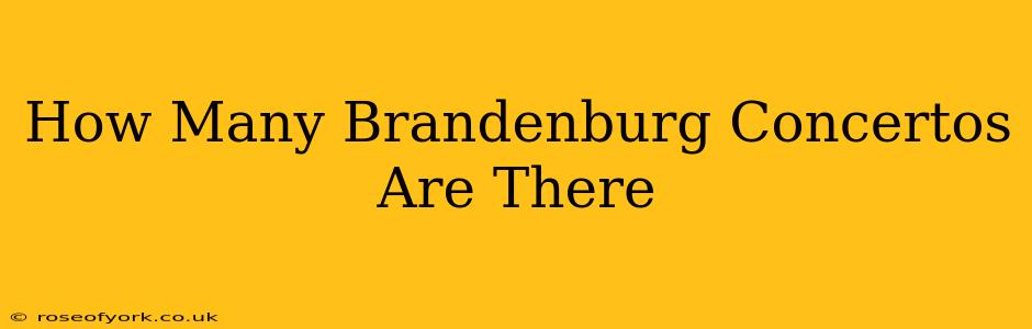 How Many Brandenburg Concertos Are There