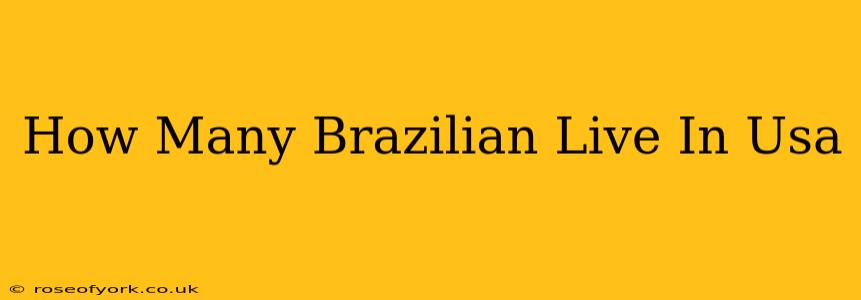 How Many Brazilian Live In Usa