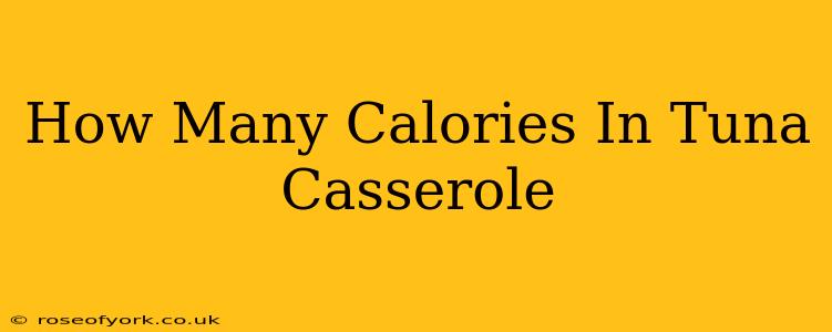 How Many Calories In Tuna Casserole