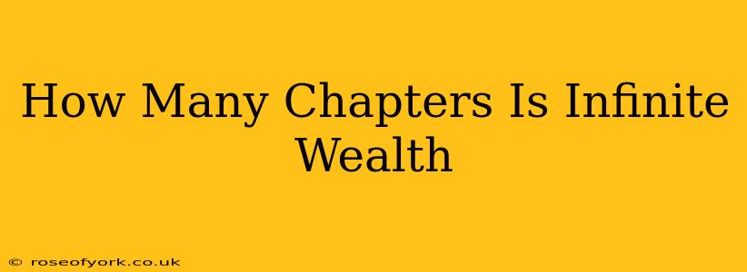 How Many Chapters Is Infinite Wealth