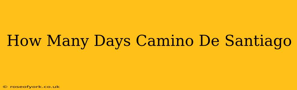 How Many Days Camino De Santiago