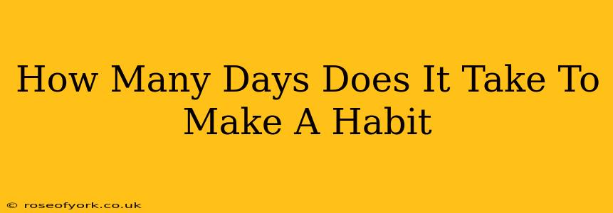 How Many Days Does It Take To Make A Habit