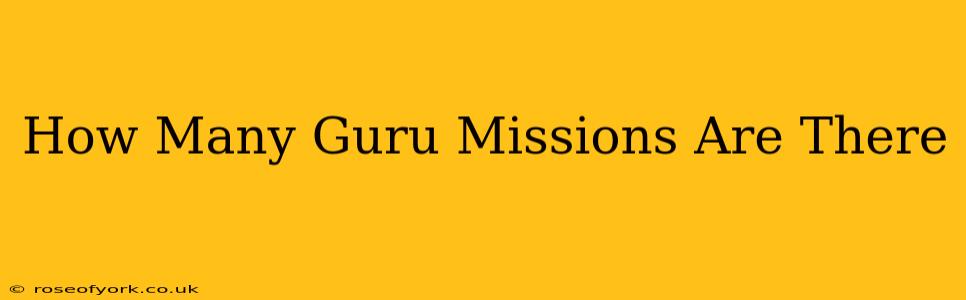 How Many Guru Missions Are There