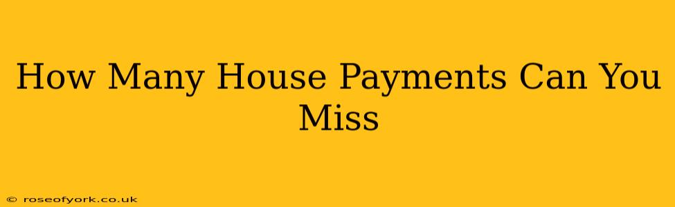 How Many House Payments Can You Miss