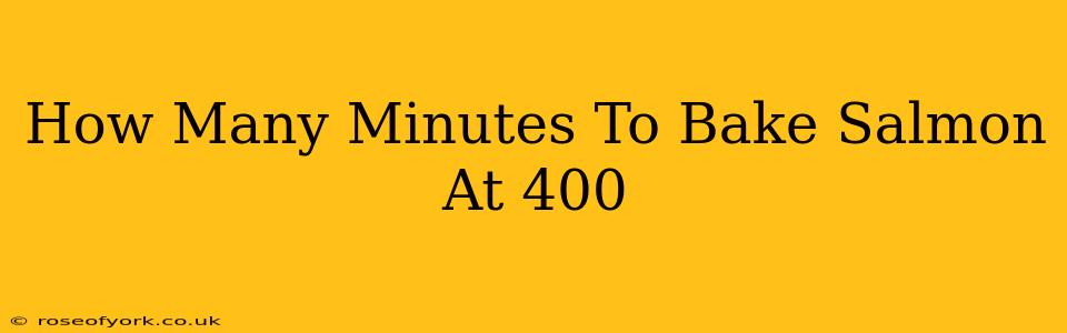 How Many Minutes To Bake Salmon At 400