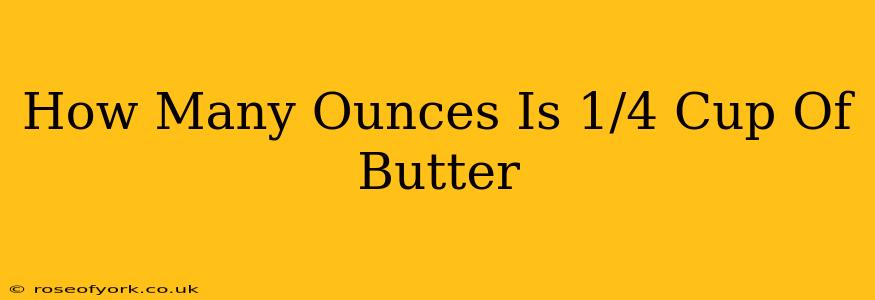 How Many Ounces Is 1/4 Cup Of Butter