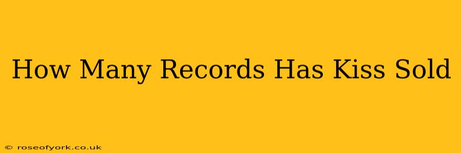 How Many Records Has Kiss Sold