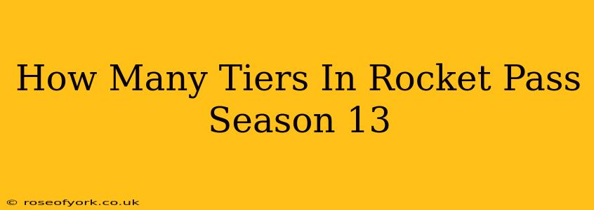 How Many Tiers In Rocket Pass Season 13