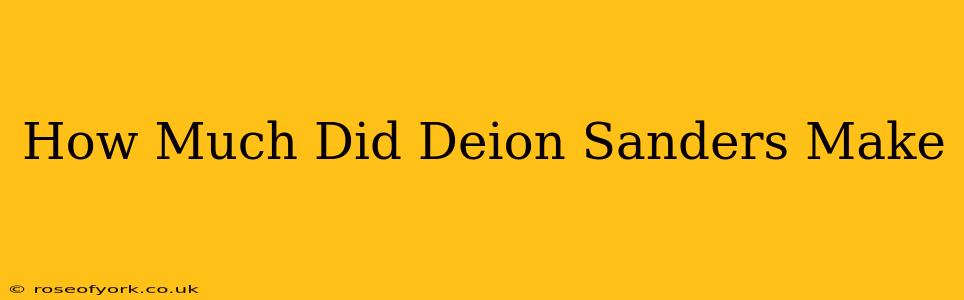 How Much Did Deion Sanders Make