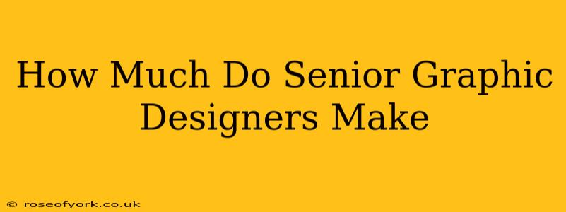 How Much Do Senior Graphic Designers Make