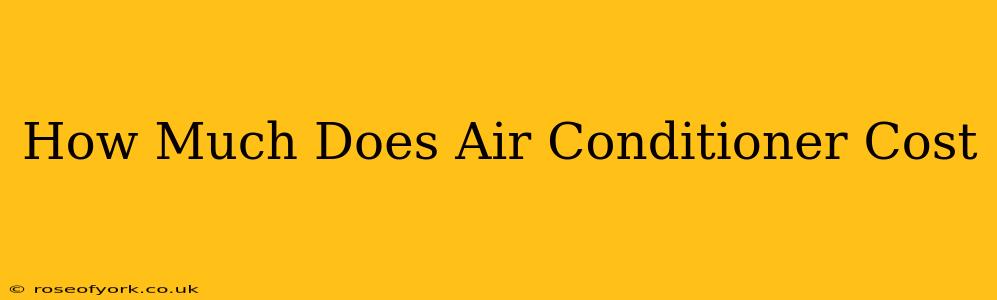 How Much Does Air Conditioner Cost