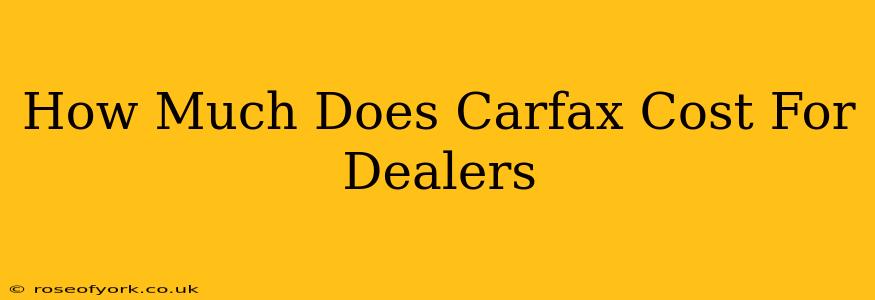 How Much Does Carfax Cost For Dealers