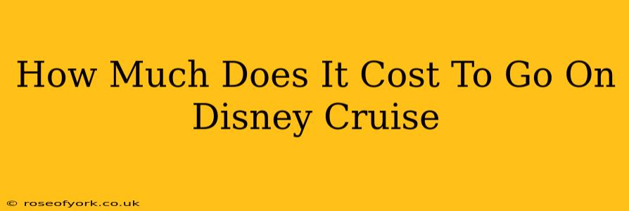 How Much Does It Cost To Go On Disney Cruise