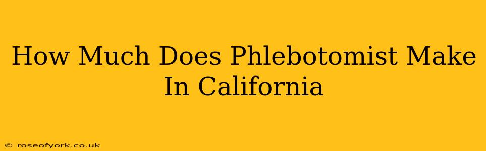 How Much Does Phlebotomist Make In California